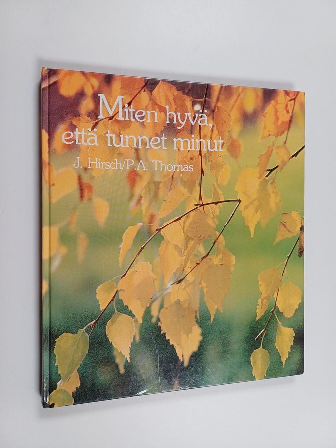 Josephine Hirsch : Miten hyvä, että tunnet minut : mietiskelykirja